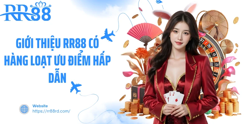 Giới thiệu RR88 có hàng loạt ưu điểm hấp dẫn